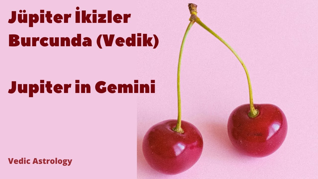 Jüpiter (vedik) İkizler Burcunda / Jupiter in Sidereal Gemini