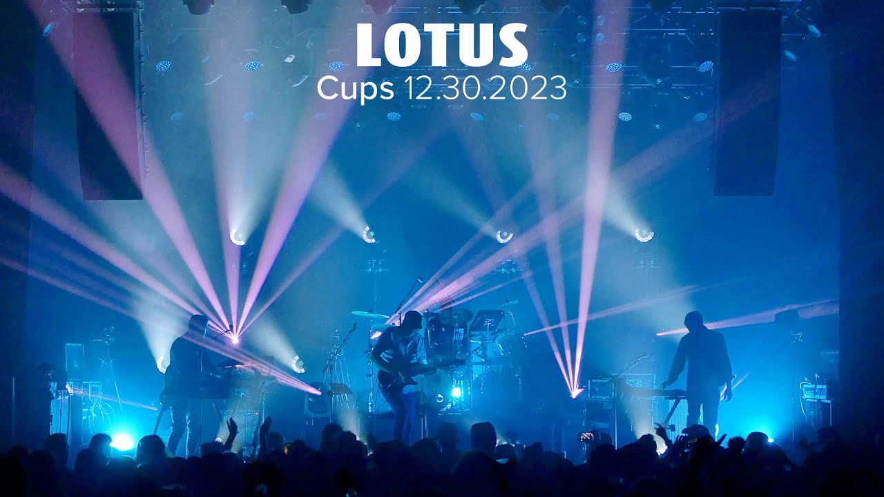 Lotus - Cups - 12.30.2023 Union Transfer - Philadelphia, PA