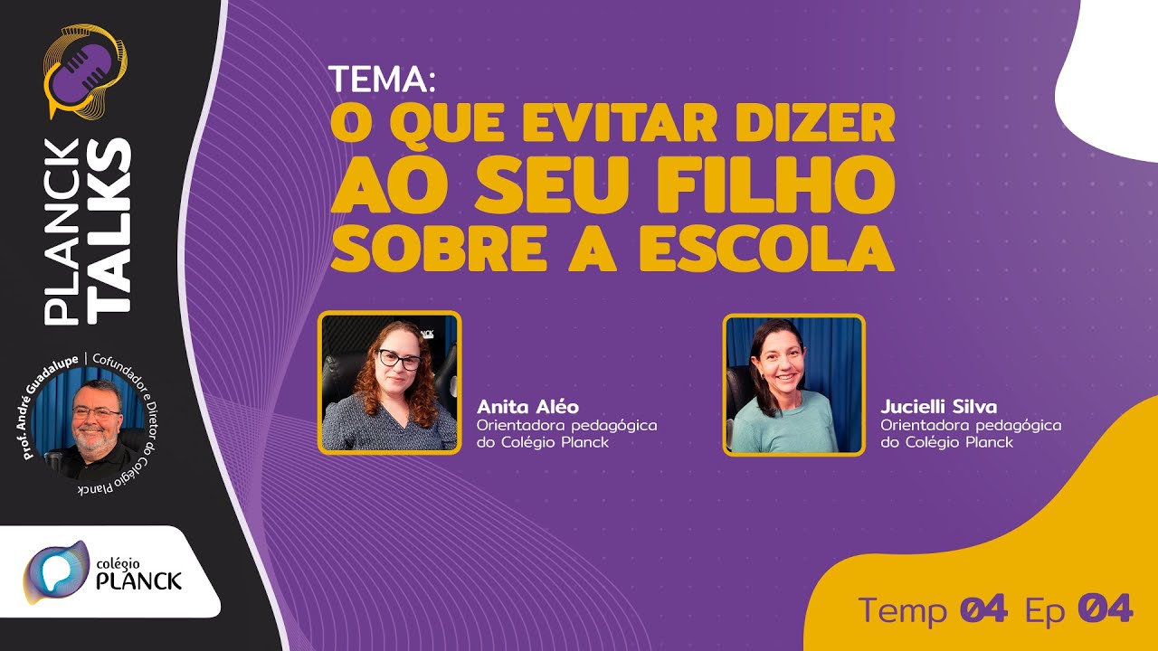 O que evitar dizer ao seu filho sobre a escola | Planck Talks | Colégio Planck