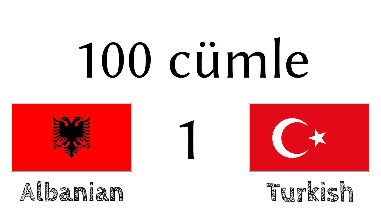 100 cümle - Arnavutça - Türkçe (100-1)