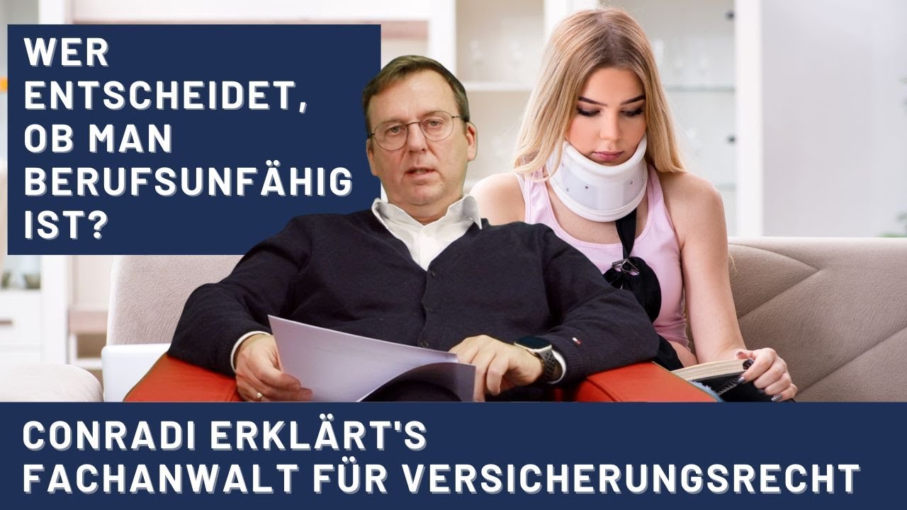 Bin ich berufsunfähig? Wer entscheidet das? - Fachanwalt Conradi beantwortet Fragen zur BU