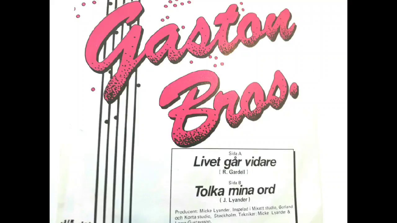 Gaston Bros - Livet går vidare