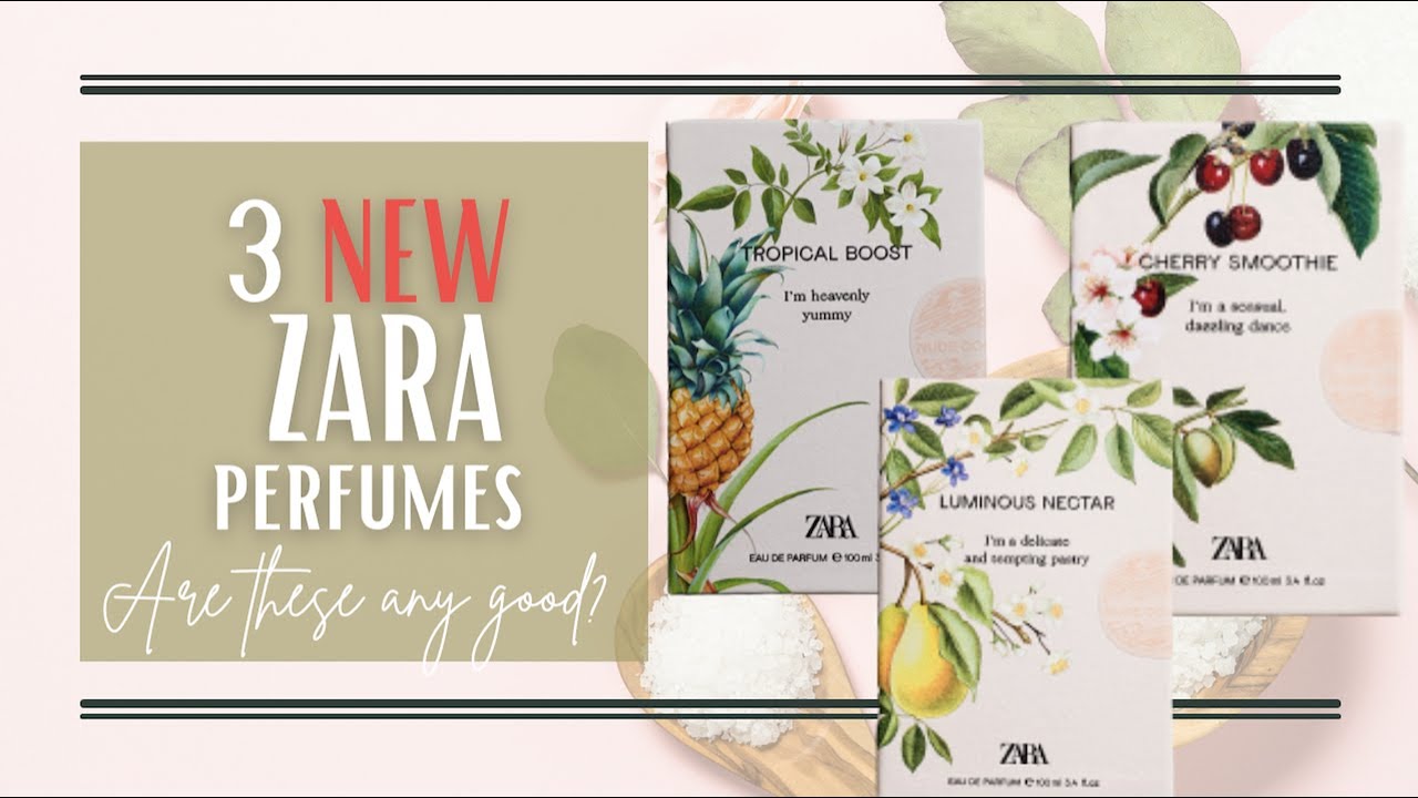 NEW ZARA PERFUMES 2022 |🍒 Cherry Smoothie 🍐 Luminous Nectar 🍍 Tropical Boost | NEW perfume DUPES?