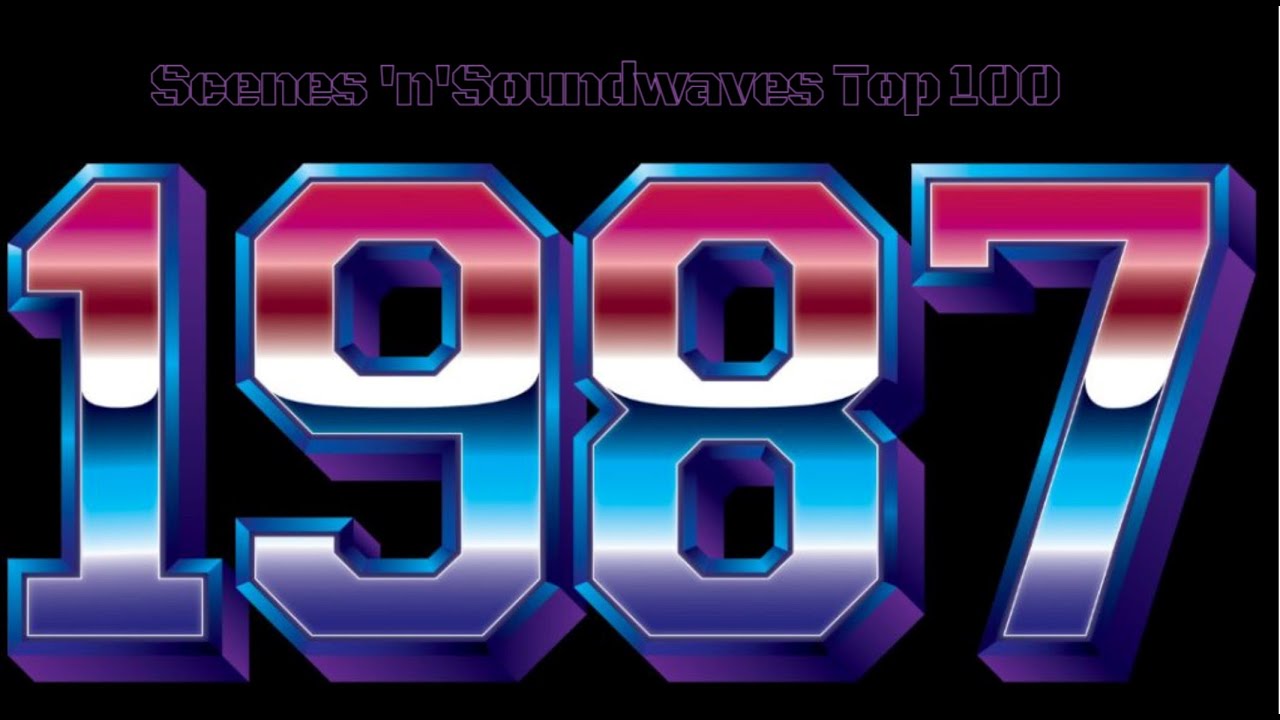 Scenes 'n' Soundwaves Top 100 of 1987