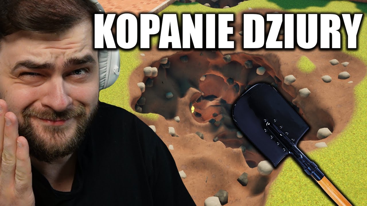 To jest gra o kopaniu dziury łopatą... - A Game About Digging A Hole