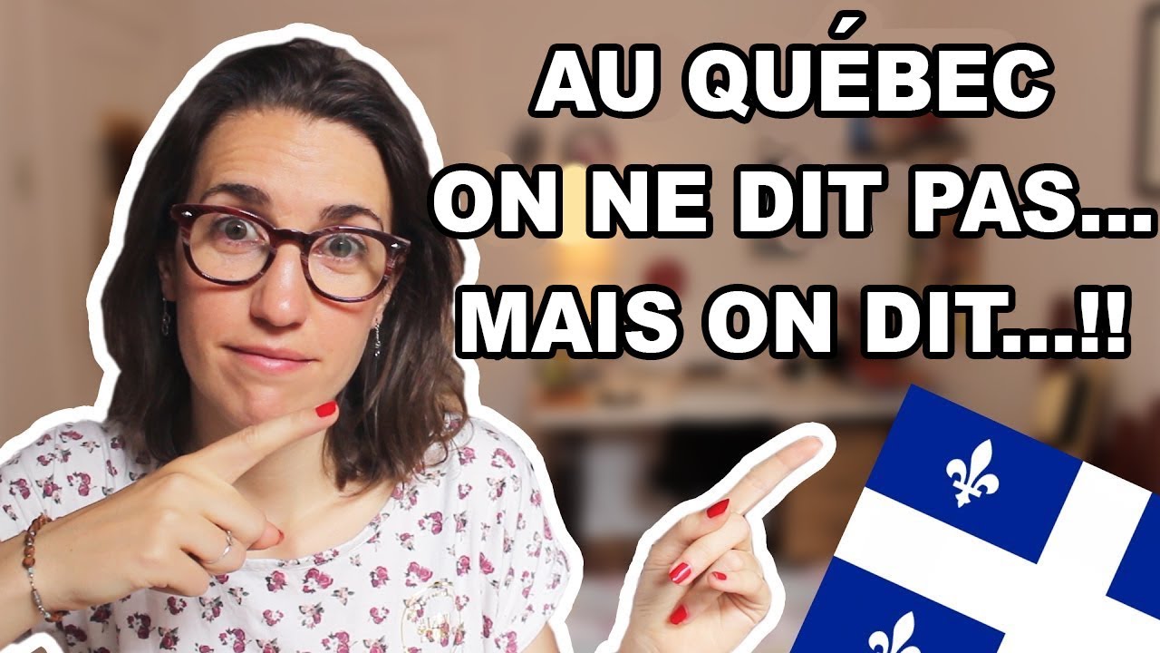AU QUÉBEC ON NE DIT PAS ... MAIS ON DIT ...!! | CAM c'est elle
