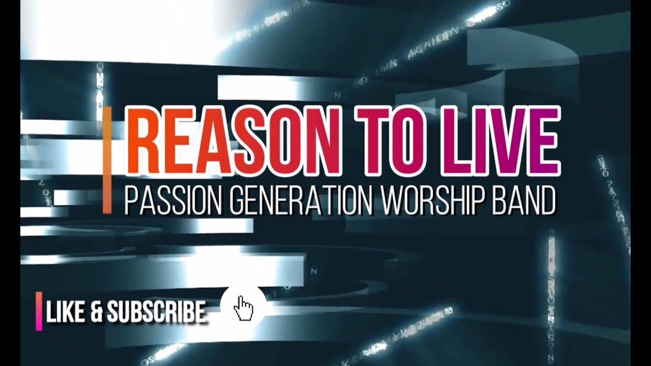 REASON TO LIVE  (Original Song by Pastor Joshua 'Bong' Baldomero) |PASSION GENERATION WORSHIP BAND