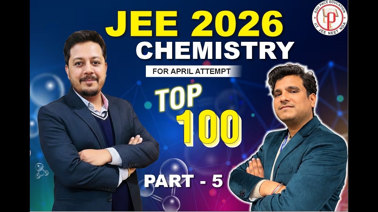 JEE Main April 2026 | Chemistry Top 100 Most Expected Questions – Part 5