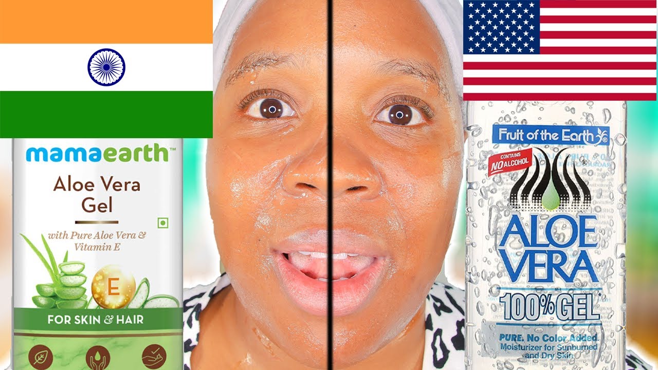 THE BEST ALOE VERA GEL! India VS America ALOE GEL! FRUIT OF THE EARTH VS MAMAEARTH!