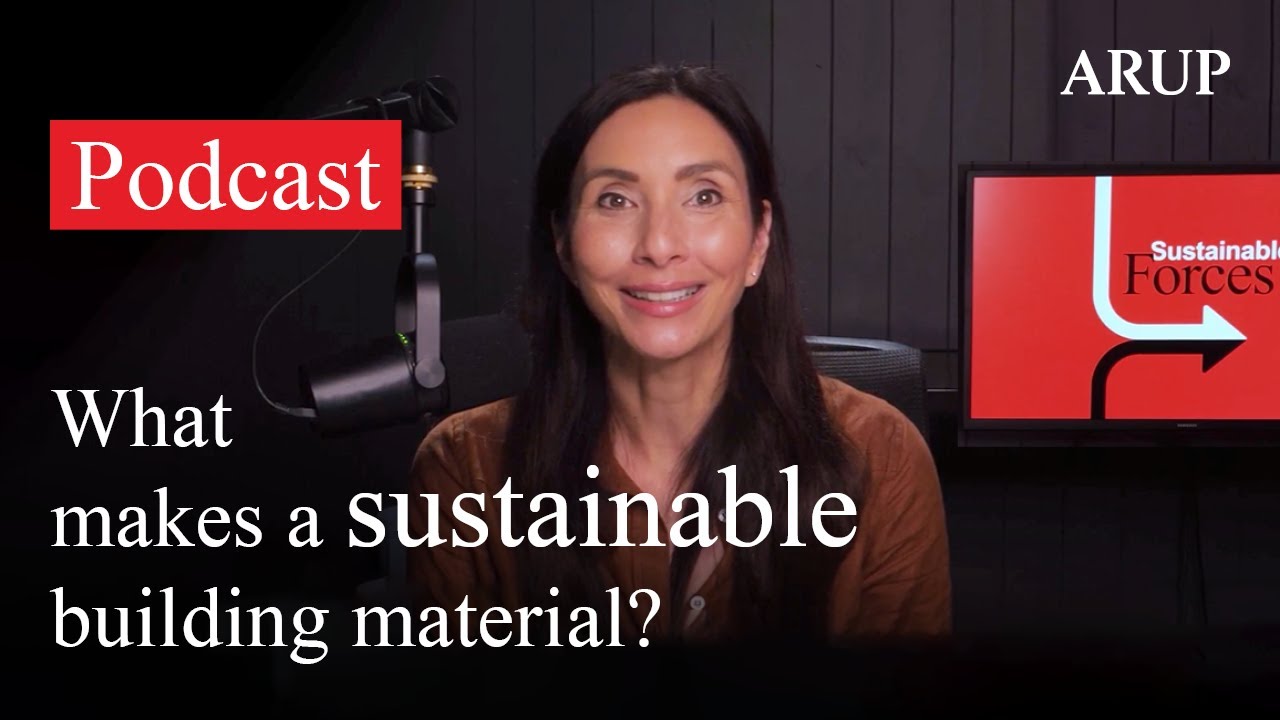 Sustainable Forces Podcast S3 E2: What makes a building material sustainable?