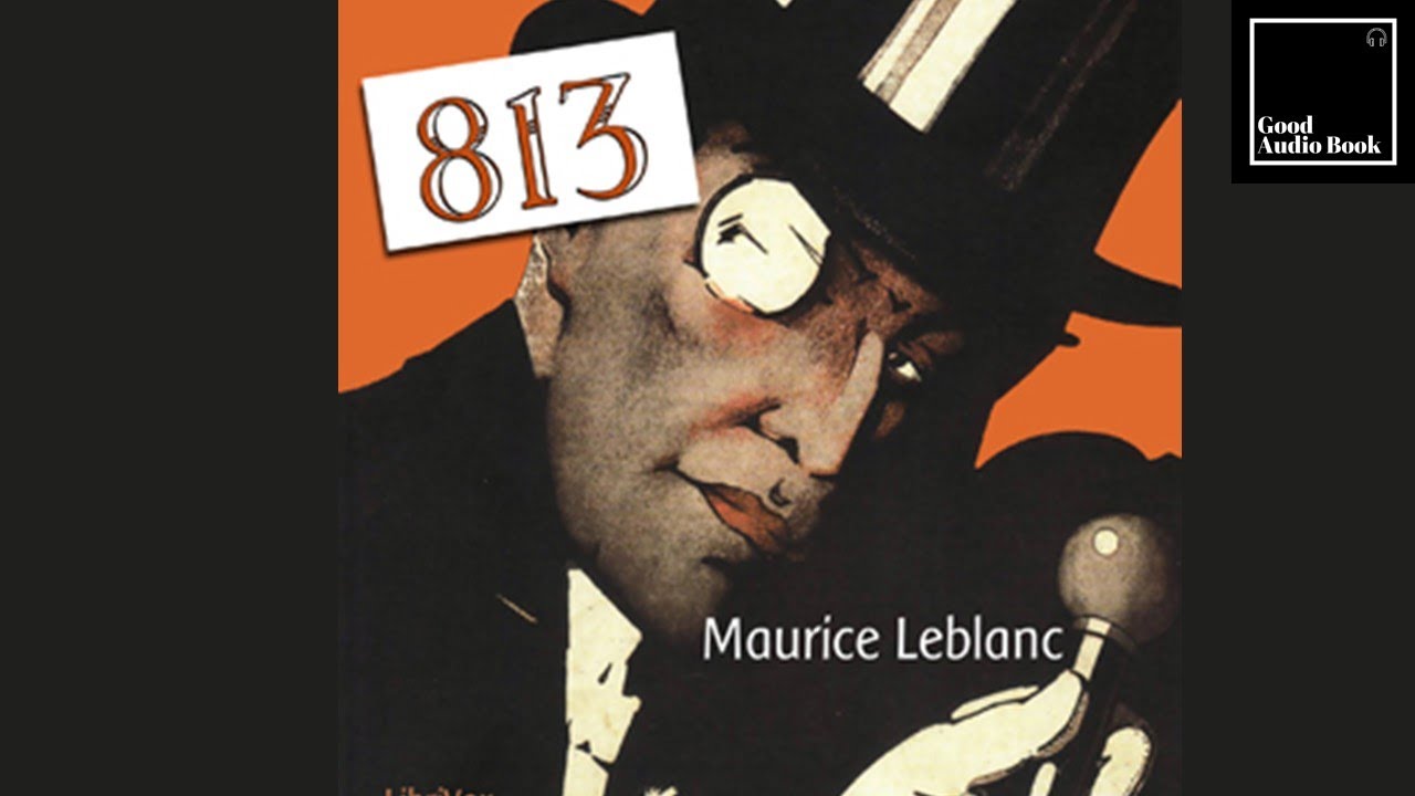 [813] by Maurice Leblanc – Full Audiobook 🎧📖