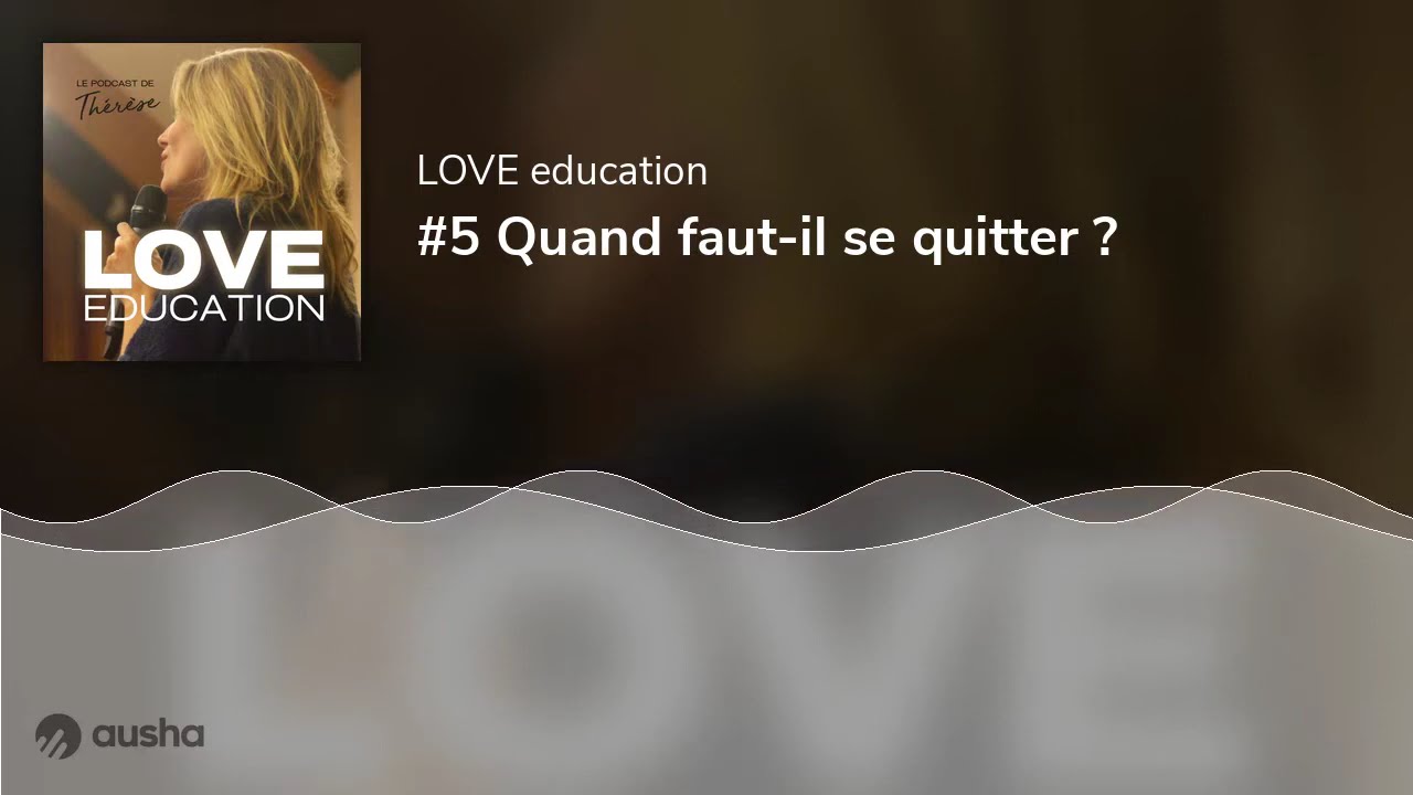 #5 Quand faut-il se quitter ?