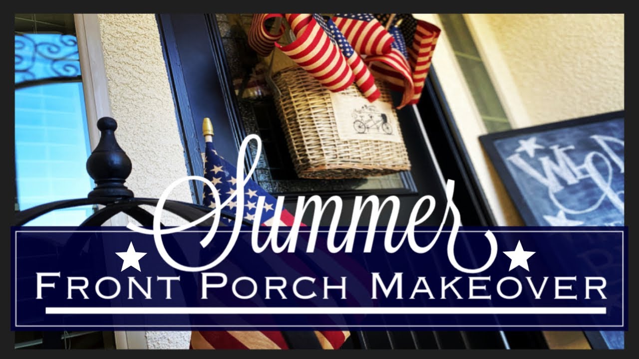 SUMMER FRONT PORCH MAKEOVER - Patriotic Porch Decor -Memorial Day Inspiration- Decorate With Me
