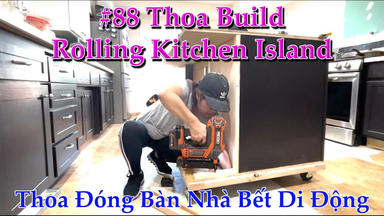 #88 Thoa Đóng Bàn Nhà Bếp Di Động. Build Rolling Kitchen island