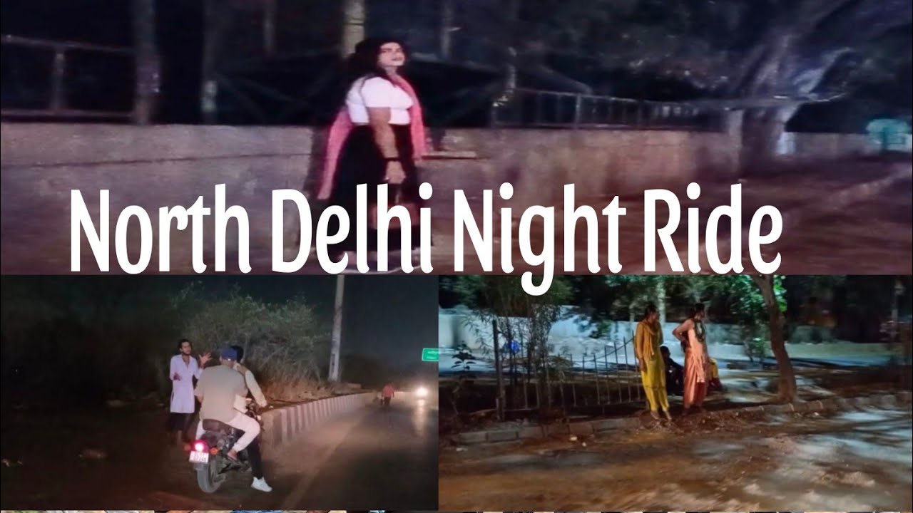 Delhi Night Ride Night life || North Delhi || Central Delhi ||