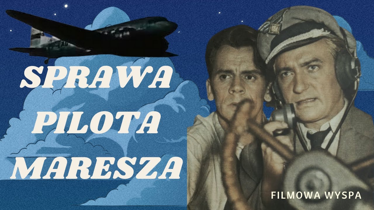 SPRAWA PILOTA MARESZA- polski film fabularny z 1955 roku