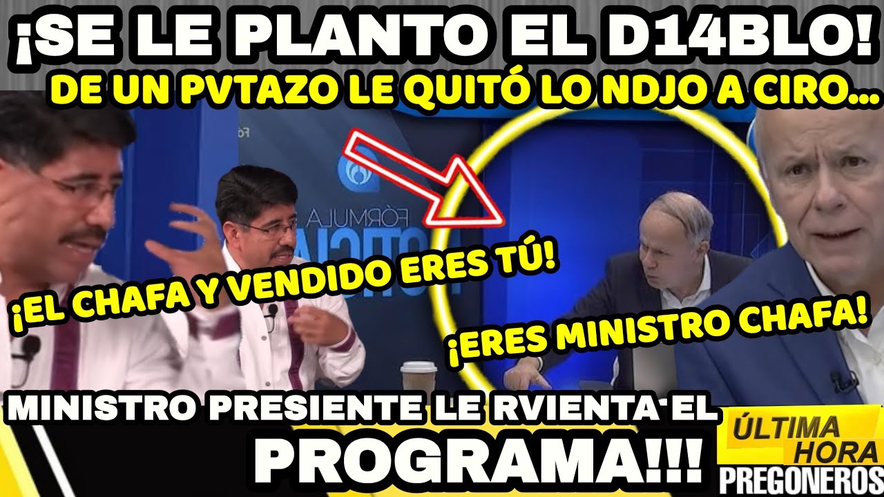 &iexcl;SE LE PLANTA MINISTRO Y SE C.INGA A CIRO!