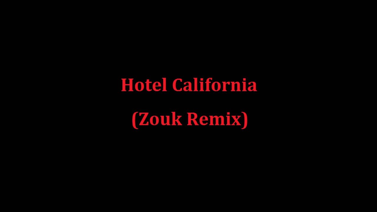 Hotel California - Zouk Remix