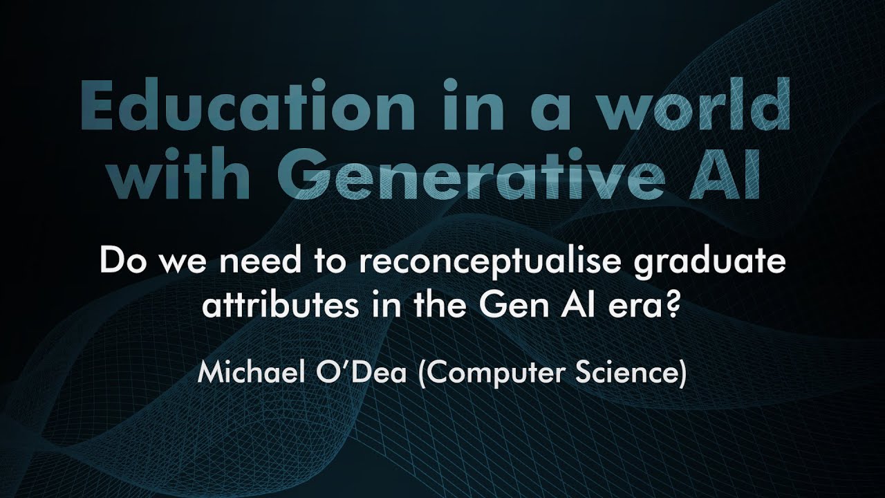 AI Mini-conference: 02.05 Do we need to reconceptualise graduate attributes in the Gen AI era?