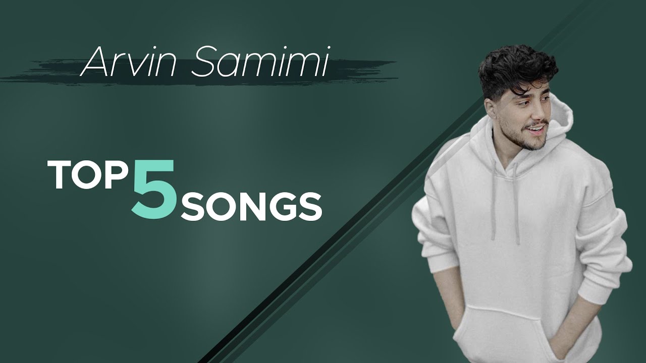 Arvin Samimi - Top 5 Songs Vol.3 ( آروین صمیمی - پنج تا از بهترین آهنگ ها )