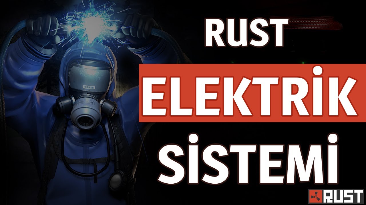 Rust Elektrik Sistemi | Detaylı İnceleme | Başlangıç Seviyesinden Master Seviyesine. | Rust Türkçe