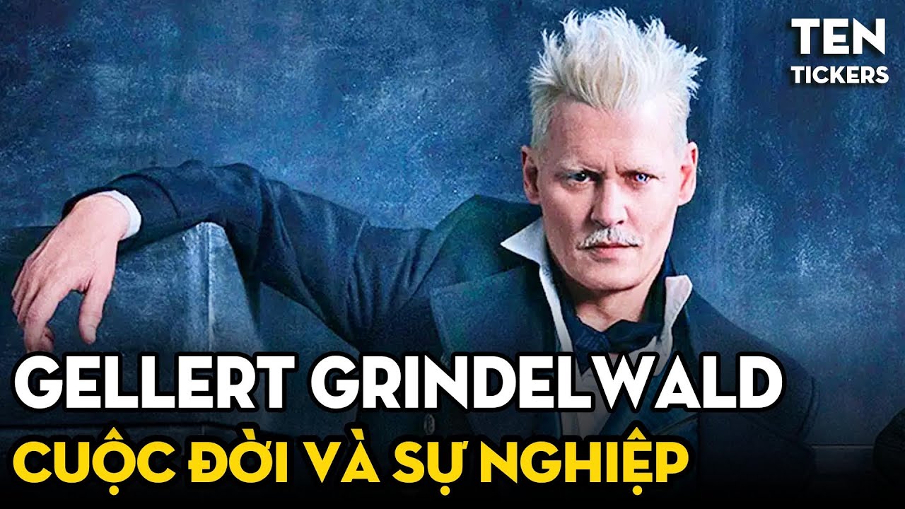 GELLERT GRINDELWALD - Chúa Tể Hắc Ám đời đầu & Mối tình ngang trái | Ten Tickers