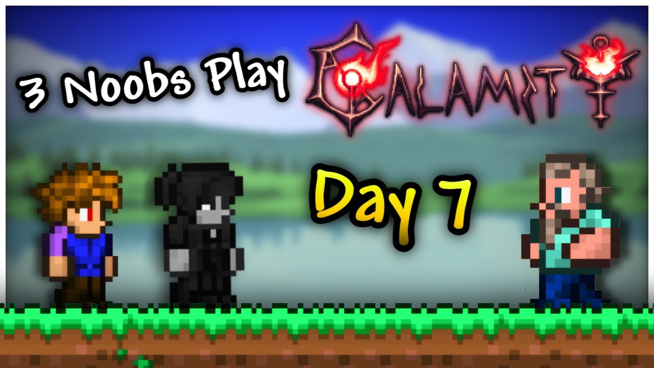 3 Noobs Play Calamity Day 7