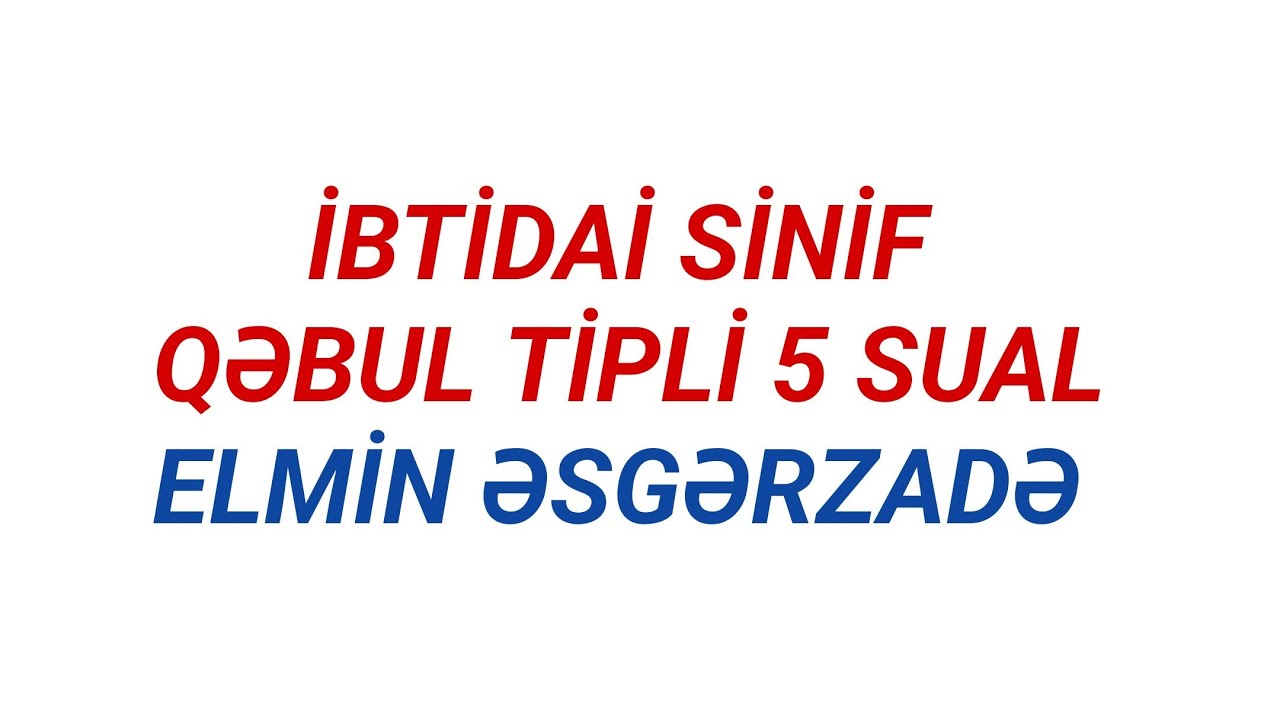 İBTİDAİ RİYAZİYYAT | GÜNÜN SUALLARI | ELMİN ƏSGƏRZADƏ 
