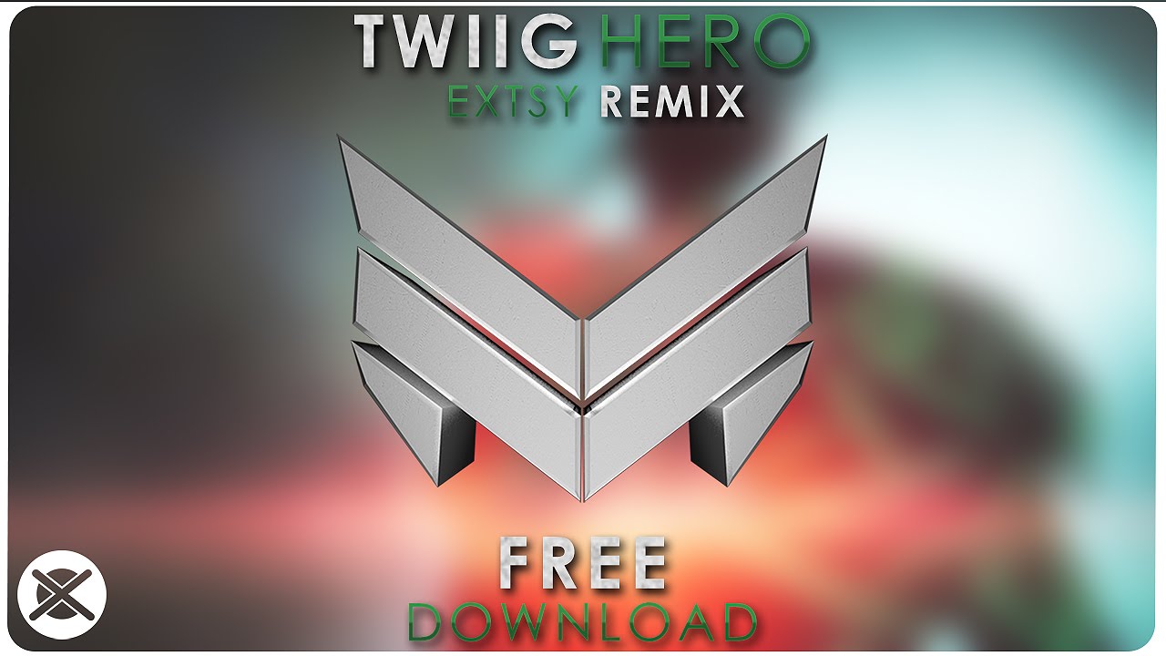 TWIIG - Hero (EXTSY Remix) | FREE DOWNLOAD