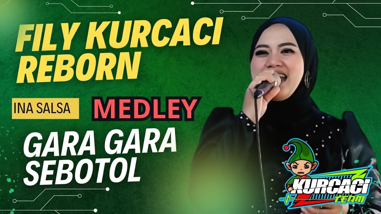 GARA - GARA SEBOTOL MEDLEY - INA SALSA feat KURCACI  REBORN - Live Rancaekek Bandung