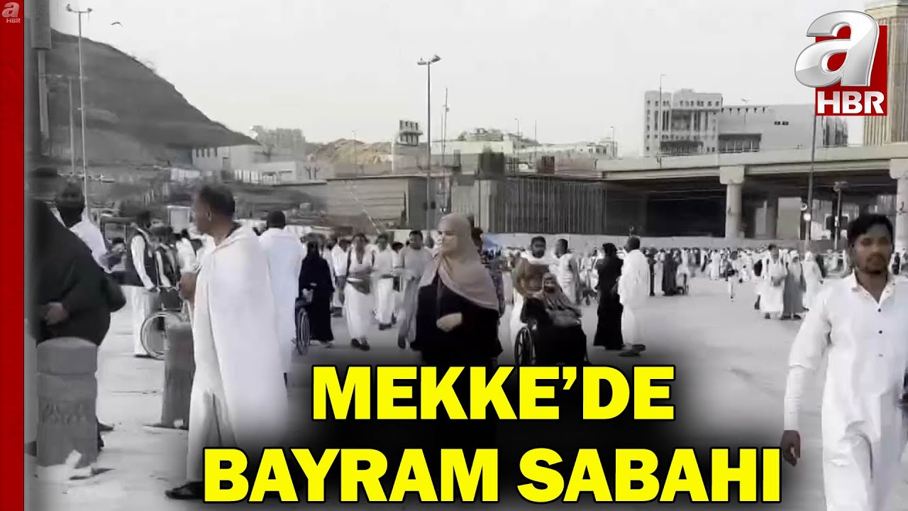 A Haber Kutsal Topraklarda! Müslümanların Kıblesi Mekke'de Bayram Sabahı l A Haber