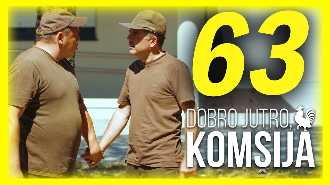 DOBRO JUTRO, KOMŠIJA - EPIZODA 63