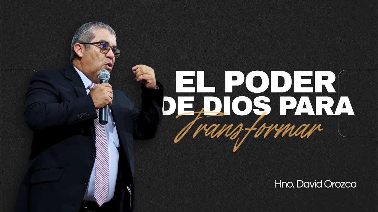 El Poder De Dios Para Transformar - Hno. David Orozco 11/01/2026