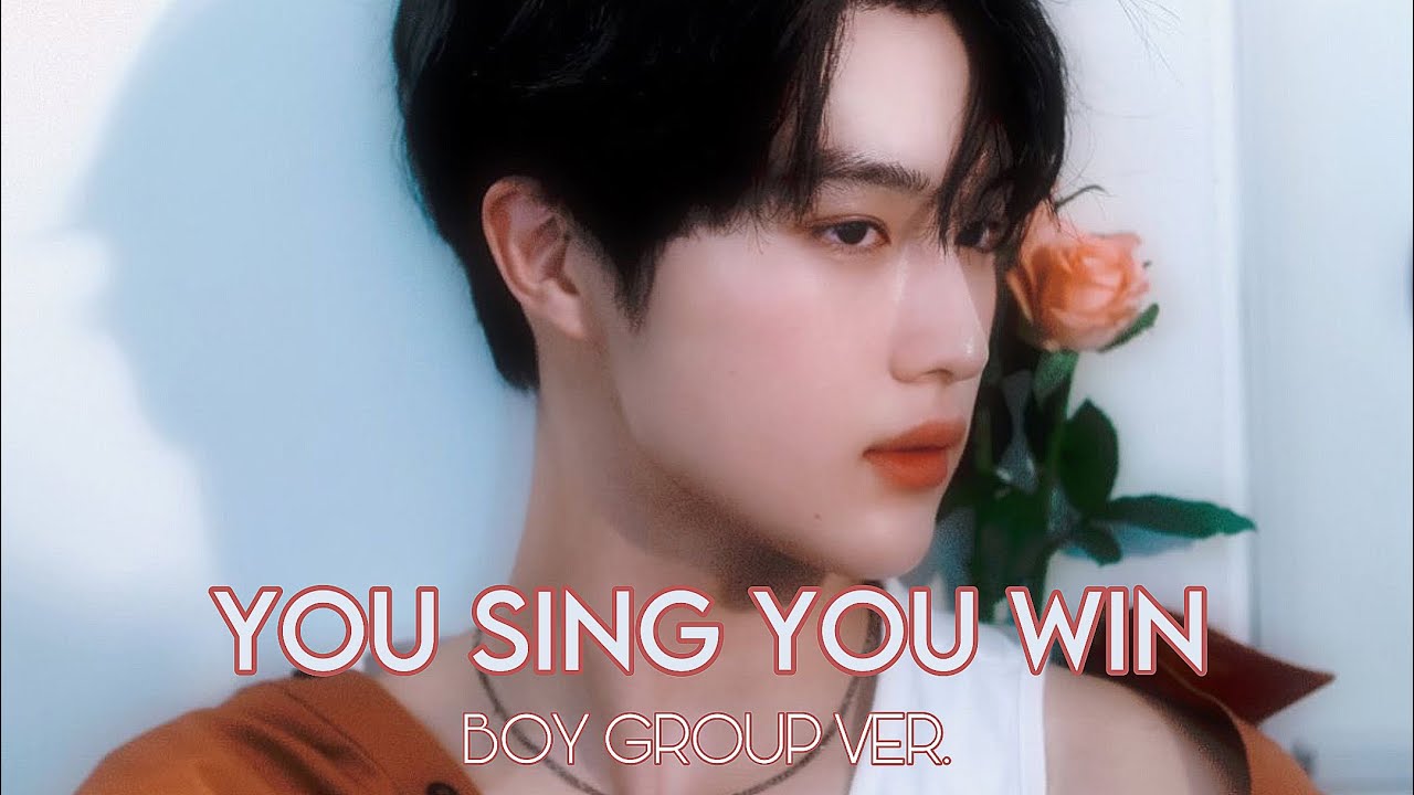 [YOU SING YOU WIN] BOY GROUP VER. WITH EASY LYRICS