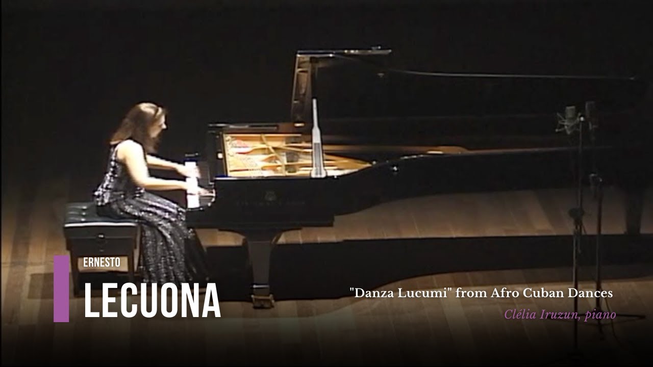 Ernesto Lecuona: Danza Lucumi (Clélia Iruzun)