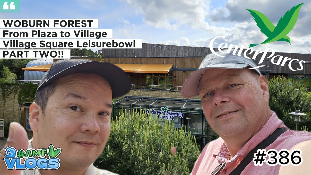 VILLAGE SQUARE & LEISURE BOWL | CENTER PARCS WOBURN FOREST | PART TWO| 
