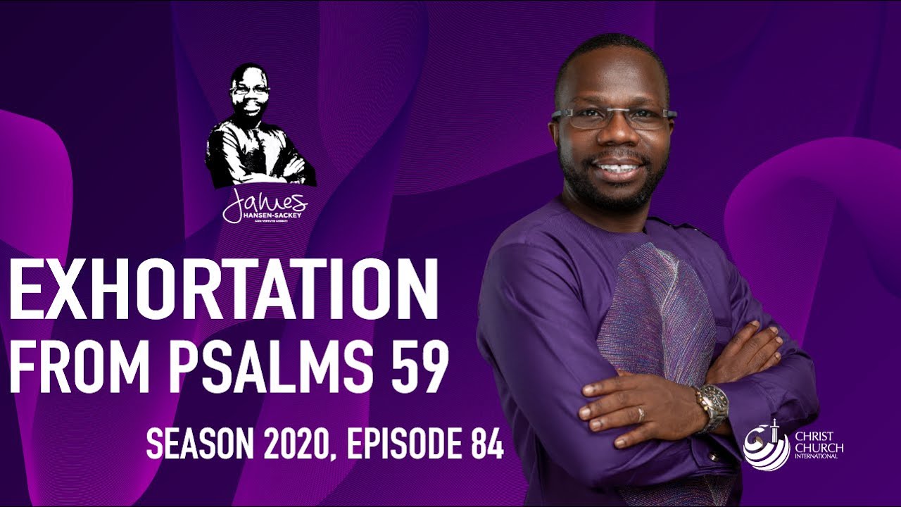 Exhortation from Psalm 59 | Bishop James Hansen-Sackey | Word of Hope