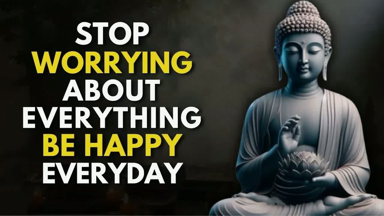 Stop Worrying About Everything – Be Happy Every Day ｜ Buddhist Teaching