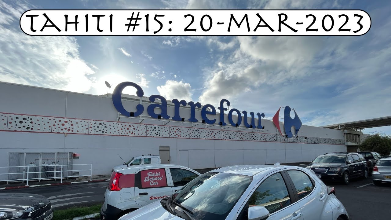 🇵🇫 Tahiti #15: Supermarket trip (20-Mar-2023)