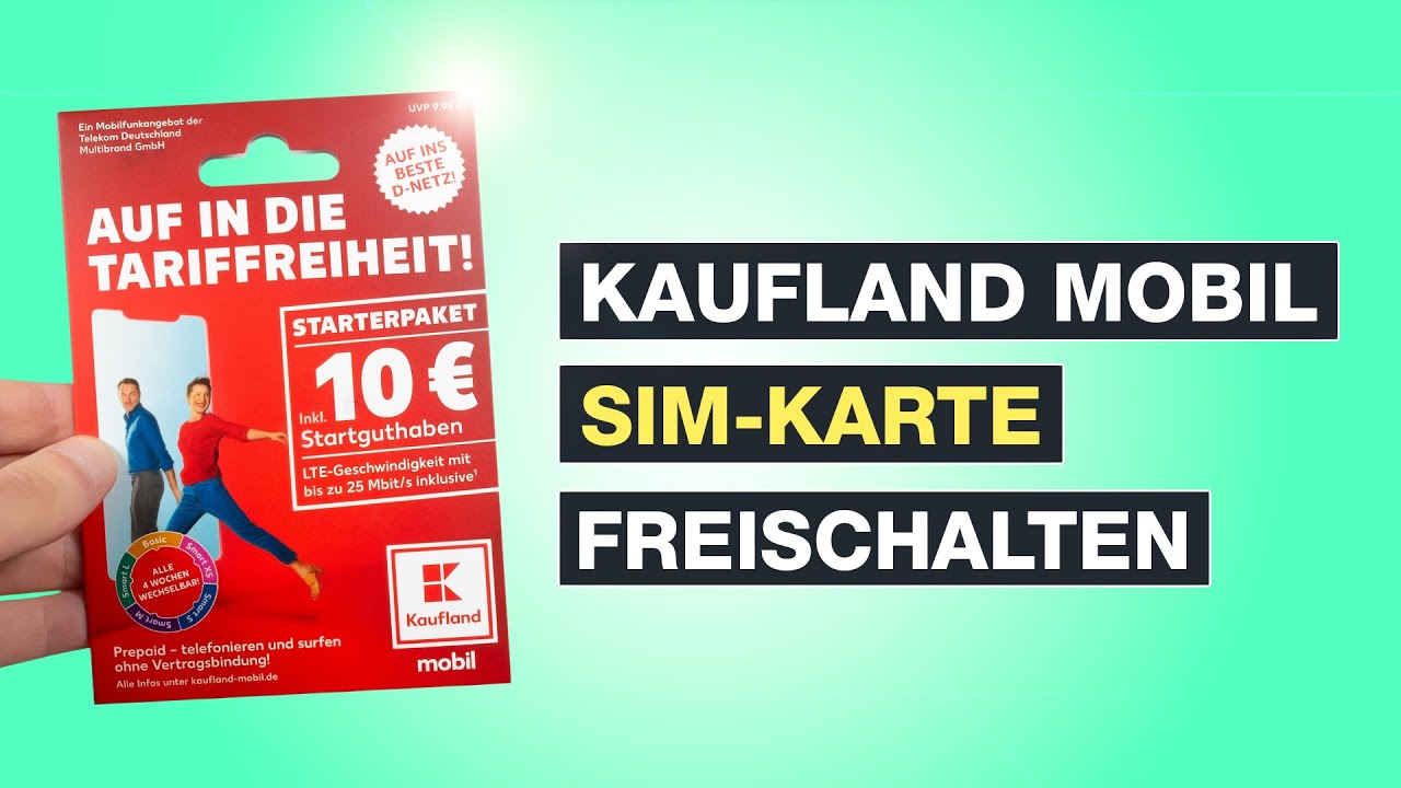 Kaufland Mobil SIM-Karte aktivieren - Die Freischaltung in fünf einfachen Schritten - Testventure
