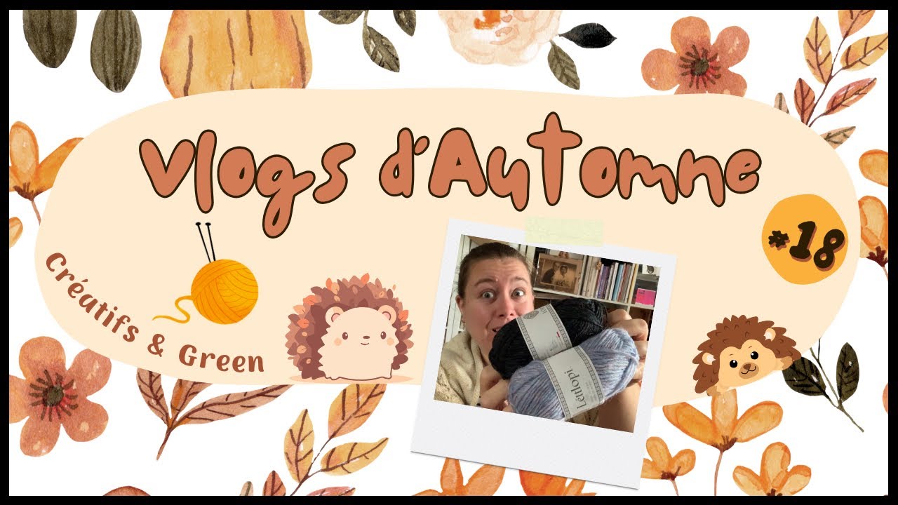 Vlogs Créatifs d’Automne #18 