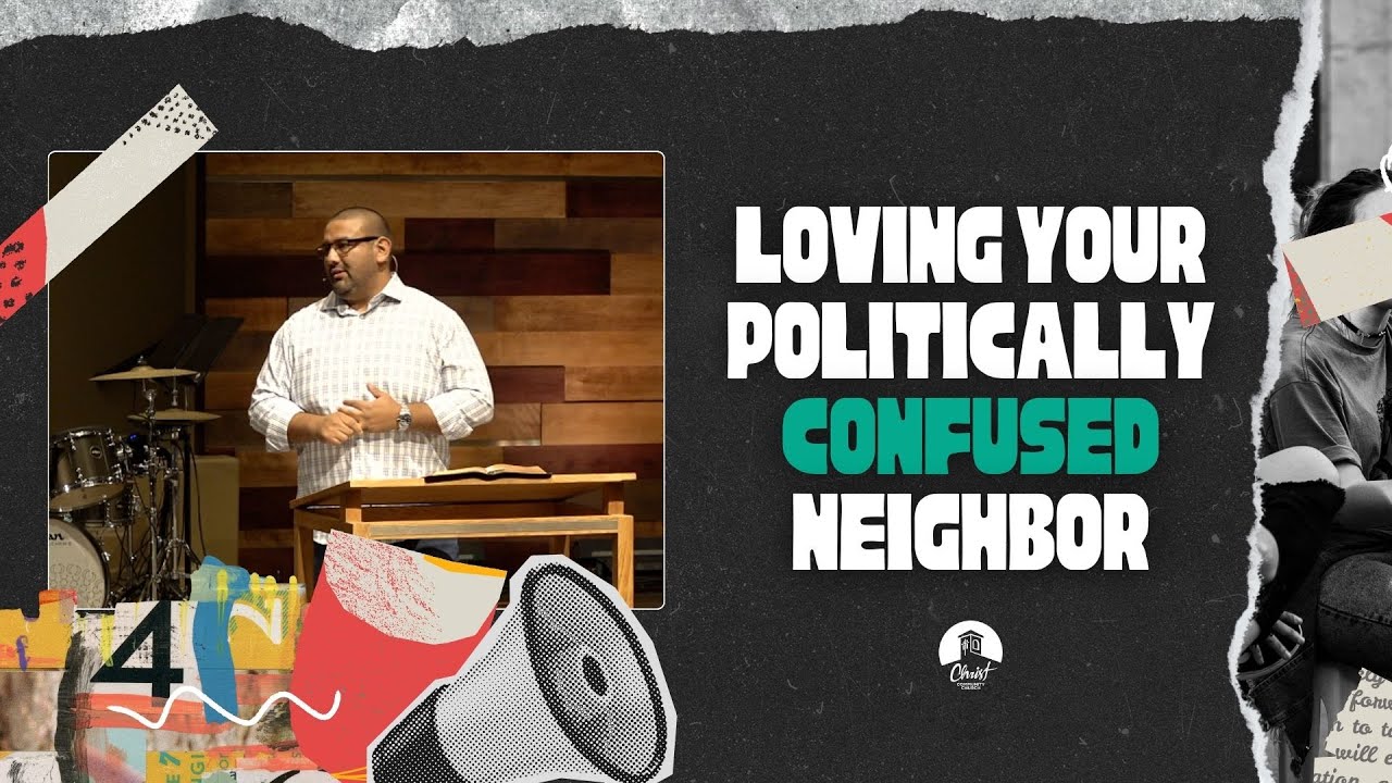 Loving Your Politically Confused Neighbor | Subjects & Citizens