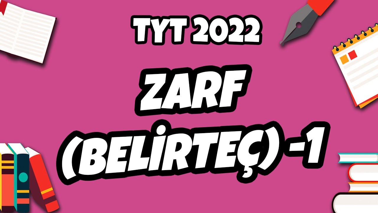 Zarf (Belirteç -1) | TYT Türkçe 2022 