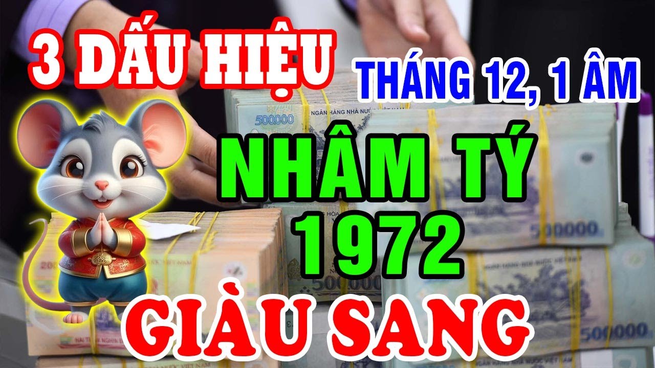 Gia Tiên Báo Lộc Tháng 12, 1 Âm 3 Dấu Hiệu Tuổi Nhâm Tý 1972 Nhận Lộc Cực Lớn Tiền Về Ùn Ùn