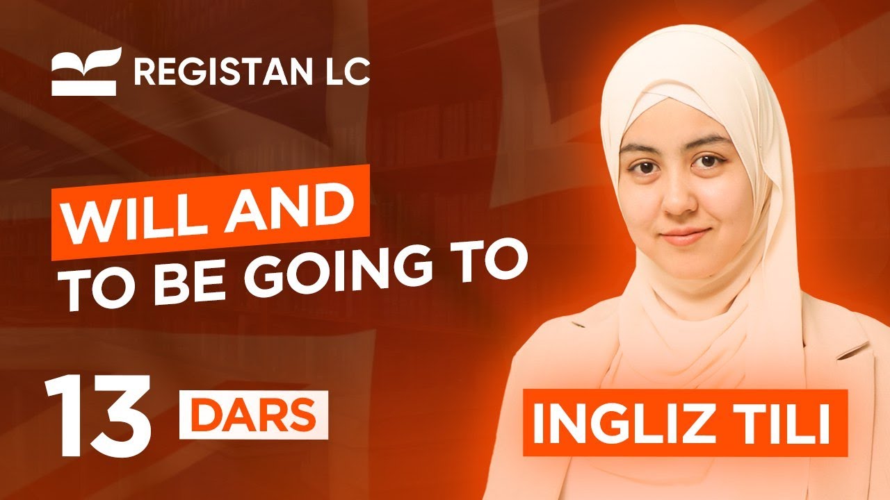 Will and to be going to | 13 - dars | Ingliz tili grammatikasi