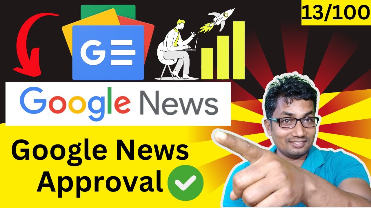 Google news approval | How to get google news approval ?