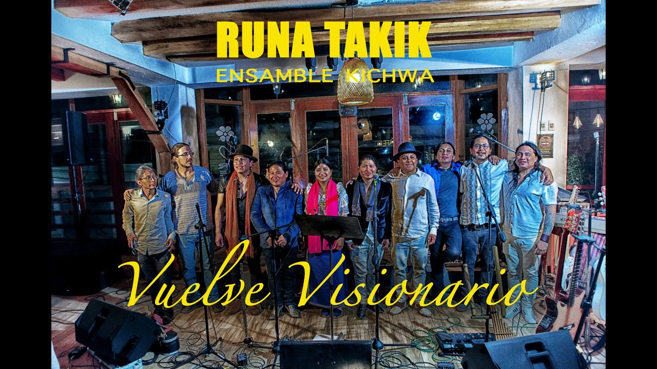 RUNA TAKIK Ensamble Kichwa   🔥Vuelve Visionario  