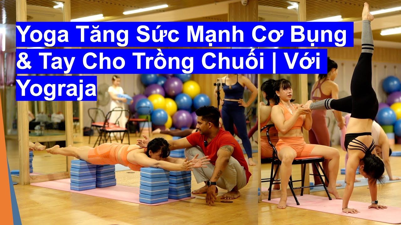 Yoga Tăng Sức Mạnh Cơ Bụng & Tay Cho Trồng Chuối | Với Yograja