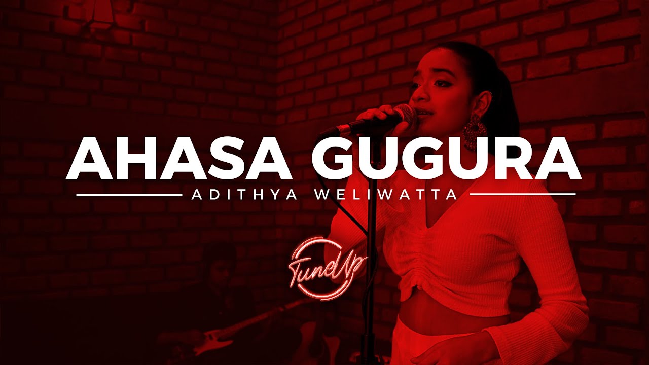 Adithya Weliwatta - Ahasa Gugura | Live @Tune Up
