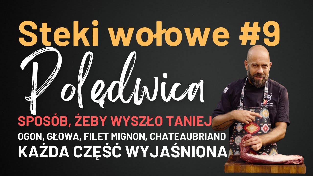 Stek z polędwicy wołowej wyjaśniony- co to jest filet mignon, chateaubriand, ogon, głowa polędwicy.